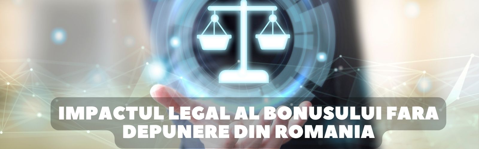 impactul legal al bonusului fara depunere in Romania